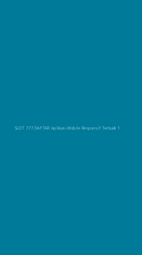 Tampilan Antarmuka Aplikasi Slot 777 Daftar Aplikasi Mobile Responsif Terbaik - 1