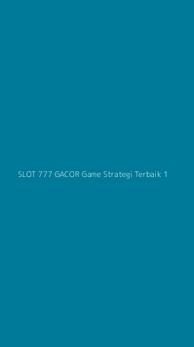Tampilan Antarmuka Aplikasi Slot 777 Gacor Game Strategi Terbaik - 1