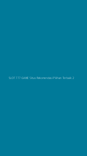 Tampilan Antarmuka Aplikasi Slot 777 Game Situs Rekomendasi Pilihan Terbaik - 2