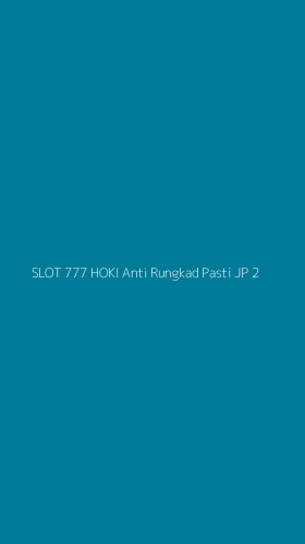 Tampilan Antarmuka Aplikasi Slot 777 Hoki Anti Rungkad Pasti Jp - 2