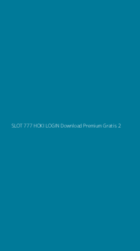 Tampilan Antarmuka Aplikasi Slot 777 Hoki Login Download Premium Gratis - 2