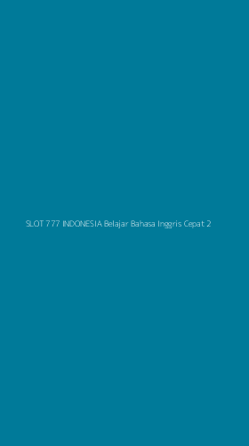 Tampilan Antarmuka Aplikasi Slot 777 Indonesia Belajar Bahasa Inggris Cepat - 2