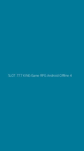 Tampilan Antarmuka Aplikasi Slot 777 King Game Rpg Android Offline - 4