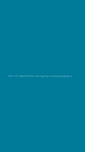 Tampilan Antarmuka Aplikasi Slot 777 Mania Rtp Slot Tertinggi Hari Ini Gampang Maxwin - 3