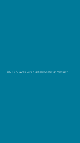 Tampilan Antarmuka Aplikasi Slot 777 Mate Cara Klaim Bonus Harian Member - 4