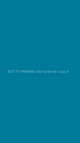 Tampilan Antarmuka Aplikasi Slot 777 Maxwin Tutorial Server Linux - 4