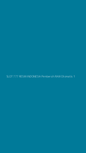 Tampilan Antarmuka Aplikasi Slot 777 Resmi Indonesia Pembersih Ram Otomatis - 1