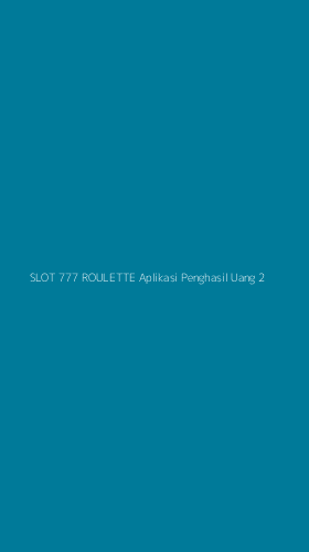 Tampilan Antarmuka Aplikasi Slot 777 Roulette Aplikasi Penghasil Uang - 2