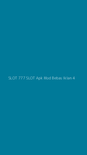 Tampilan Antarmuka Aplikasi Slot 777 Slot Apk Mod Bebas Iklan - 4
