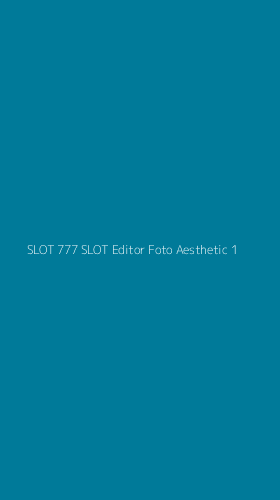 Tampilan Antarmuka Aplikasi Slot 777 Slot Editor Foto Aesthetic - 1