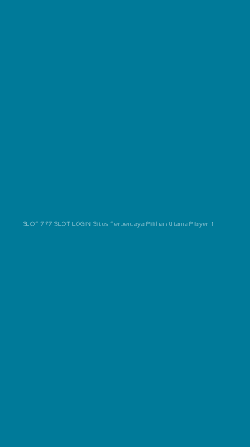 Tampilan Antarmuka Aplikasi Slot 777 Slot Login Situs Terpercaya Pilihan Utama Player - 1