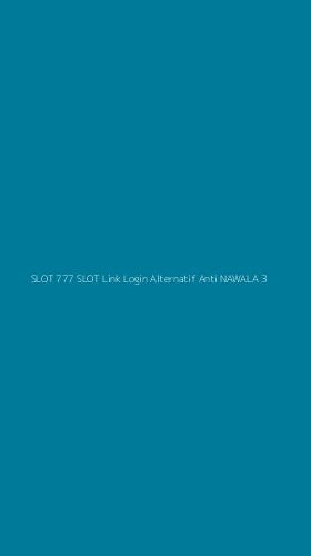Tampilan Antarmuka Aplikasi Slot 777 Slot Link Login Alternatif Anti Nawala - 3