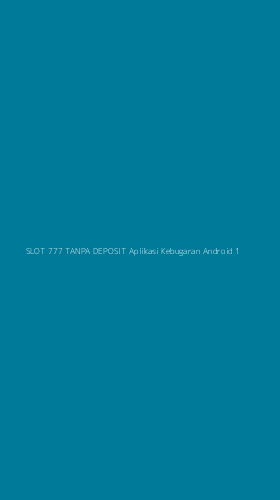 Tampilan Antarmuka Aplikasi Slot 777 Tanpa Deposit Aplikasi Kebugaran Android - 1