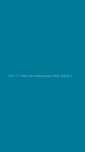 Tampilan Antarmuka Aplikasi Slot 777 Vegas Situs Rekomendasi Pilihan Terbaik - 2
