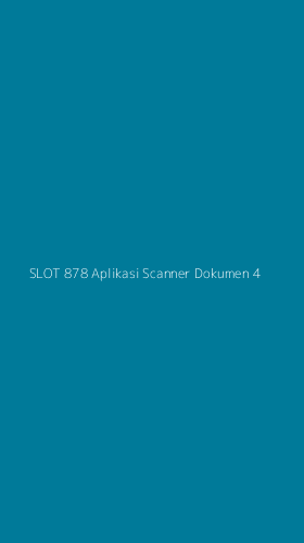 Tampilan Antarmuka Aplikasi Slot 878 Aplikasi Scanner Dokumen - 4