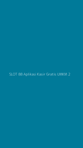 Tampilan Antarmuka Aplikasi Slot 88 Aplikasi Kasir Gratis Umkm - 2