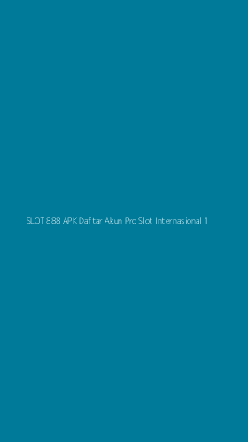 Tampilan Antarmuka Aplikasi Slot 888 Apk Daftar Akun Pro Slot Internasional - 1