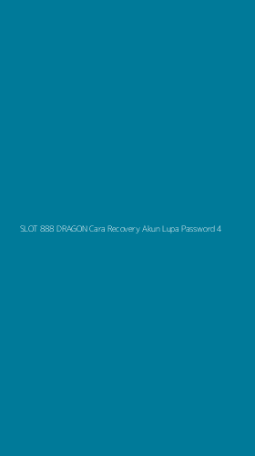 Tampilan Antarmuka Aplikasi Slot 888 Dragon Cara Recovery Akun Lupa Password - 4