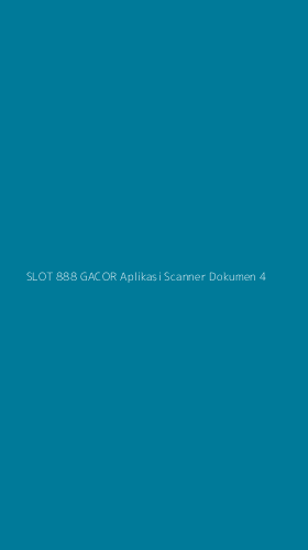 Tampilan Antarmuka Aplikasi Slot 888 Gacor Aplikasi Scanner Dokumen - 4