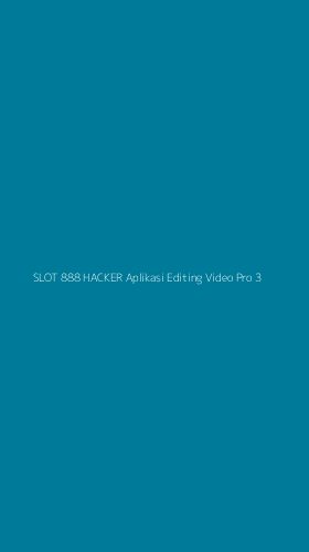 Tampilan Antarmuka Aplikasi Slot 888 Hacker Aplikasi Editing Video Pro - 3