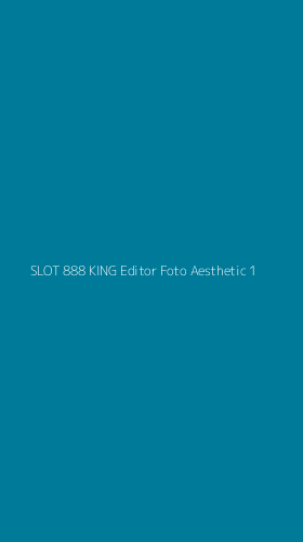 Tampilan Antarmuka Aplikasi Slot 888 King Editor Foto Aesthetic - 1