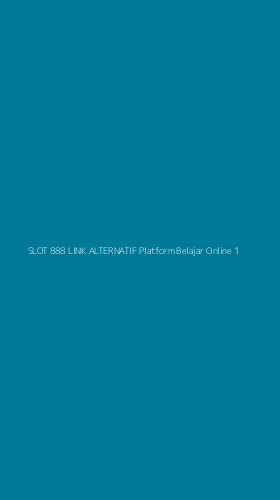 Tampilan Antarmuka Aplikasi Slot 888 Link Alternatif Platform Belajar Online - 1