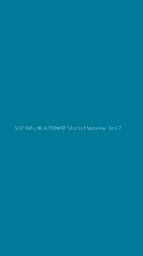Tampilan Antarmuka Aplikasi Slot 888 Link Alternatif Situs Slot Modal Awal Kecil - 2