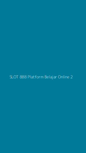 Tampilan Antarmuka Aplikasi Slot 888 Platform Belajar Online - 2