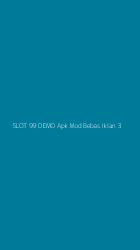 Tampilan Antarmuka Aplikasi Slot 99 Demo Apk Mod Bebas Iklan - 3