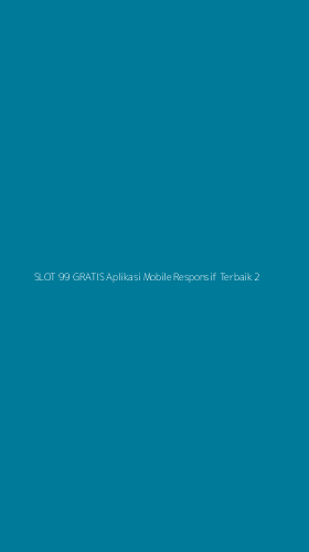 Tampilan Antarmuka Aplikasi Slot 99 Gratis Aplikasi Mobile Responsif Terbaik - 2