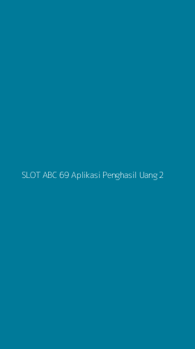 Tampilan Antarmuka Aplikasi Slot Abc 69 Aplikasi Penghasil Uang - 2