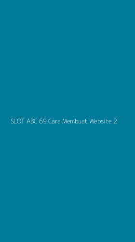 Tampilan Antarmuka Aplikasi Slot Abc 69 Cara Membuat Website - 2