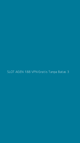Tampilan Antarmuka Aplikasi Slot Agen 188 Vpn Gratis Tanpa Batas - 3