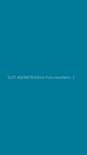 Tampilan Antarmuka Aplikasi Slot Agen878 Editor Foto Aesthetic - 2