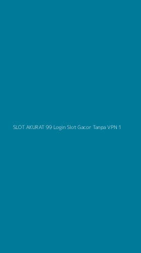 Tampilan Antarmuka Aplikasi Slot Akurat 99 Login Slot Gacor Tanpa Vpn - 1