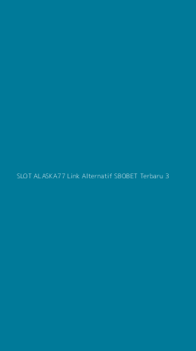 Tampilan Antarmuka Aplikasi Slot Alaska77 Link Alternatif Sbobet Terbaru - 3