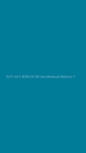 Tampilan Antarmuka Aplikasi Slot Anti Boncos 99 Cara Membuat Website - 1