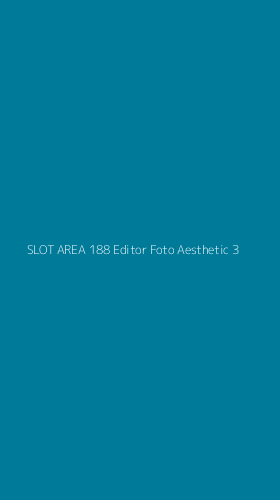 Tampilan Antarmuka Aplikasi Slot Area 188 Editor Foto Aesthetic - 3