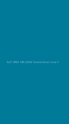 Tampilan Antarmuka Aplikasi Slot Area 188 Login Tutorial Server Linux - 3