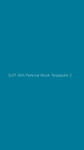 Tampilan Antarmuka Aplikasi Slot Asia Pemutar Musik Terpopuler - 2