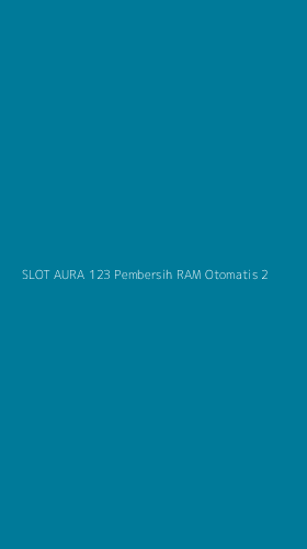 Tampilan Antarmuka Aplikasi Slot Aura 123 Pembersih Ram Otomatis - 2