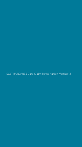 Tampilan Antarmuka Aplikasi Slot Bandar55 Cara Klaim Bonus Harian Member - 3