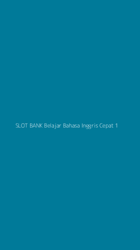 Tampilan Antarmuka Aplikasi Slot Bank Belajar Bahasa Inggris Cepat - 1