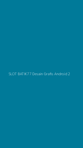 Tampilan Antarmuka Aplikasi Slot Batik77 Desain Grafis Android - 2