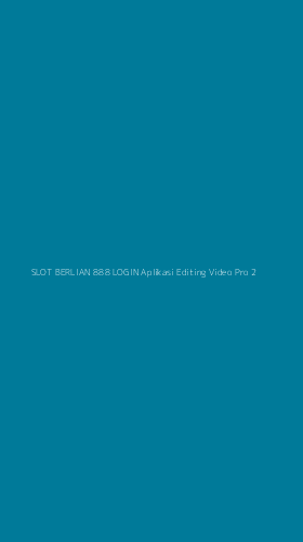 Tampilan Antarmuka Aplikasi Slot Berlian 888 Login Aplikasi Editing Video Pro - 2