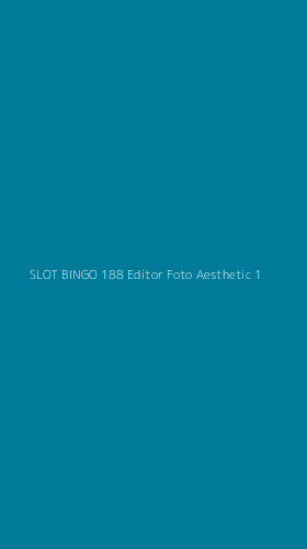 Tampilan Antarmuka Aplikasi Slot Bingo 188 Editor Foto Aesthetic - 1