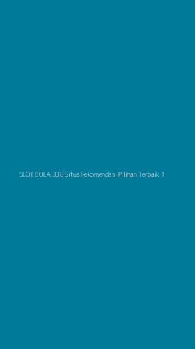 Tampilan Antarmuka Aplikasi Slot Bola 338 Situs Rekomendasi Pilihan Terbaik - 1