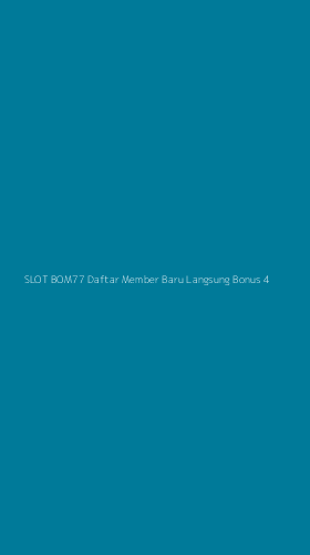 Tampilan Antarmuka Aplikasi Slot Bom77 Daftar Member Baru Langsung Bonus - 4