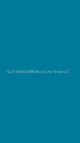 Tampilan Antarmuka Aplikasi Slot Bonus 888 Musik Lite Terbaru - 2