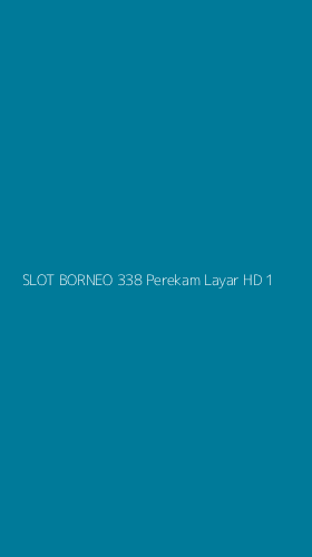 Tampilan Antarmuka Aplikasi Slot Borneo 338 Perekam Layar Hd - 1